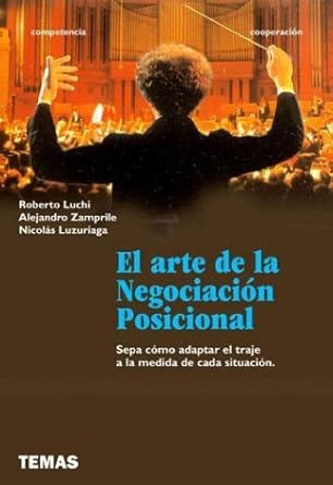 el arte de la negociacion posicional 1st edition luchi roberto ,nicolas luzuariaga ,alejandro zamprile