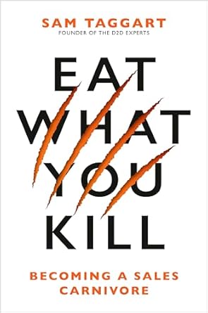 eat what you kill becoming a sales carnivore 1st edition sam taggart 0593715748, 978-0593715741
