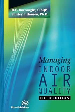 managing indoor air quality 1st edition h e burroughs ,shirley j hansen 1439870144, 978-1439870143