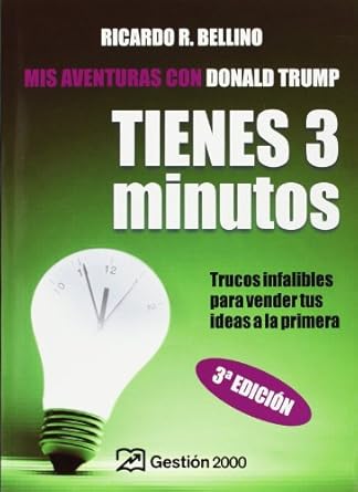 tienes tres minutos / you have three minutes trucos infalibles para vender tus ideas a la primera 1st edition