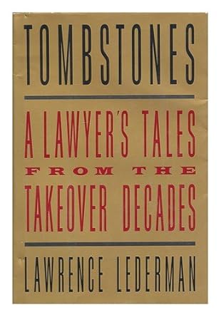 tombstones a lawyers tales from the takeover decades 1st edition lawrence lederman 0374278458, 978-0374278458