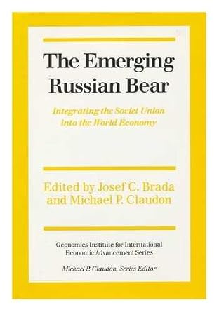 the emerging russian bear integrating the soviet union into the world economy 1st edition josef c brada