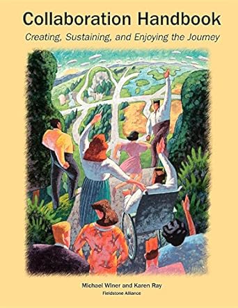 collaboration handbook creating sustaining and enjoying the journey 1st ed 1st edition michael barry winer