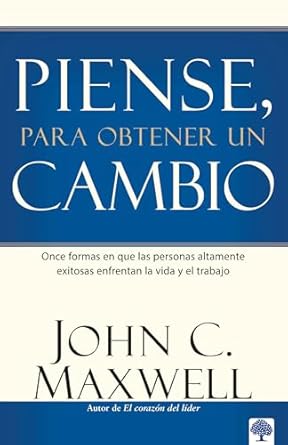 piense para obtener un cambio once formas en que las personas altamente exitosas enfrentan la vida y el