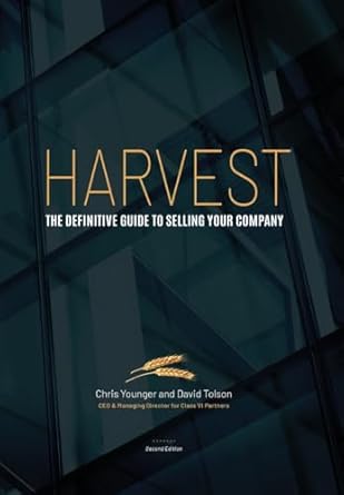 harvest the definitive guide to selling your company 1st edition chris younger ,david tolson 1977242367,