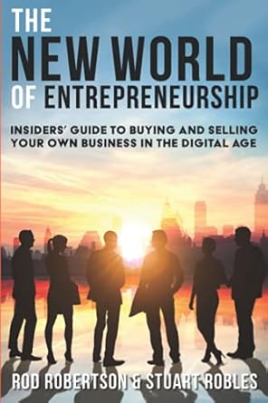 the new world of entrepreneurship insiders guide to buying and selling your own business in the digital age