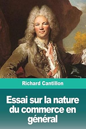 essai sur la nature du commerce en general 1st edition richard cantillon 3967872262, 978-3967872262