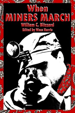 when miners march 1st edition william c blizzard ,wess harris 1604863005, 978-1604863000
