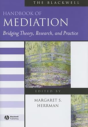 the blackwell handbook of mediation bridging theory research and practice 1st edition margaret s herrman