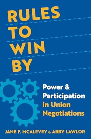 rules to win by power and participation in union negotiations 1st edition jane f mcalevey ,abby lawlor