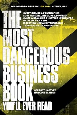 the most dangerous business book youll ever read 1st edition gregory hartley ,maryann karinch ,phillip dr