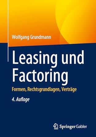 leasing und factoring formen rechtsgrundlagen vertrage 1st edition wolfgang grundmann 3658437081,