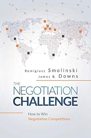 the negotiation challenge how to win negotiation competitions 1st edition remigiusz smolinski ,james b downs