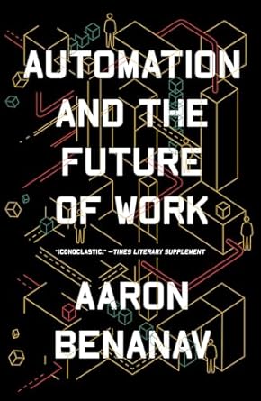 automation and the future of work 1st edition aaron benanav 1839761326, 978-1839761324