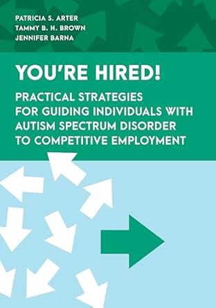 youre hired practical strategies for guiding individuals with autism spectrum disorder to competitive