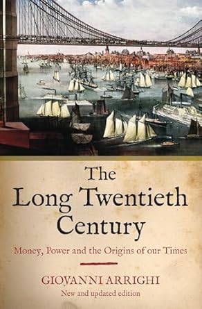 the long twentieth century money power and the origins of our times 1st edition giovanni arrighi 1844673049,