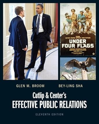 cutlip and centers effective public relations 1st edition glen broom ,bey ling sha 0132669153, 978-0132669153