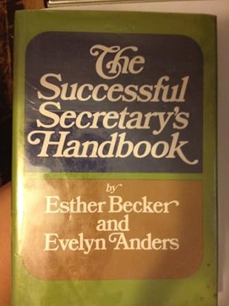the successful secretarys handbook 1st edition esther becker ,evelyn anders 0064635937, 978-0064635936
