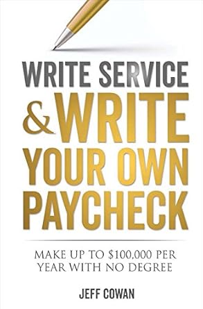 write service and write your own paycheck make up to $100 000 a year without a degree 1st edition jeff cowan