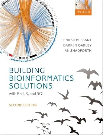 building bioinformatics solutions 1st edition conrad bessant ,darren oakley ,ian shadforth 0199658552,