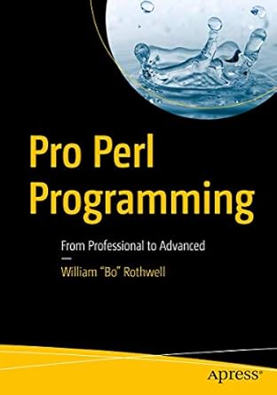 pro perl programming from professional to advanced 1st edition william bo rothwell 1484256042, 978-1484256046
