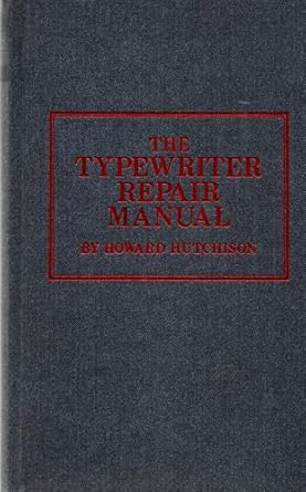 the typewriter repair manual 1st edition howard hutchison 0830600345, 978-0830600342
