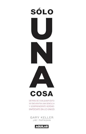 solo una cosa / the one thing 1st edition gary keller ,jay papasan 6071136962, 978-6071136961