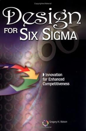 design for six sigma innovation for enhanced competitiveness 1st edition gregory h watson ,goal ,janet