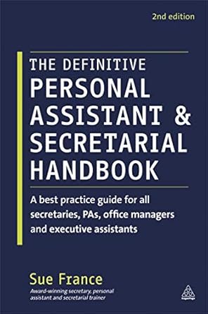 the definitive personal assistant and secretarial handbook a best practice guide for all secretaries pas