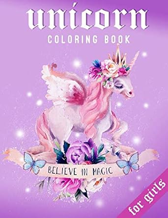 unicorn coloring book for girls believe in magic 1st edition zone365 creative journals 1095090348,
