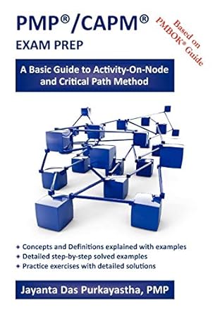 pmp/capm exam prep a basic guide to activity on node and critical path method 1st edition jayanta k das