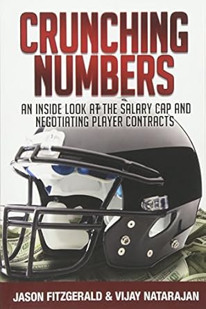 crunching numbers an inside look at the salary cap and negotiating player contracts 1st edition jason