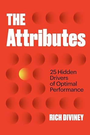 the attributes 25 hidden drivers of optimal performance 1st edition rich diviney 0593133943, 978-0593133941