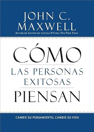 como las personas exitosas piensan 1st edition john c maxwell 1455554448, 978-1455554447