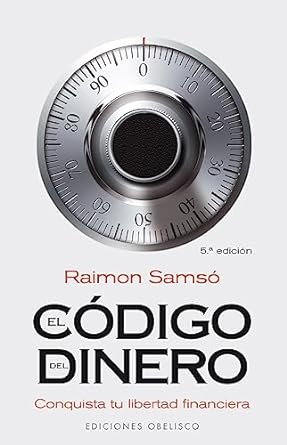el codigo del dinero conquista tu libertad financiera 1st edition raimon samso queralto 8497775767,