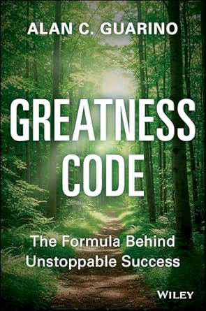 greatness code the formula for unstoppable success 1st edition alan c guarino 1394361599, 978-1394361595