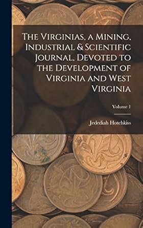 the virginias a mining industrial and scientific journal devoted to the development of virginia and west