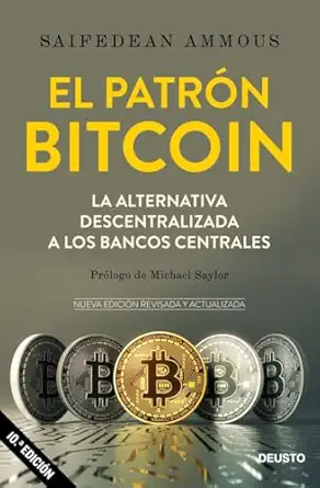 el patron bitcoin la alternativa descentralizada a los bancos centrales 1st edition saifedean ammous