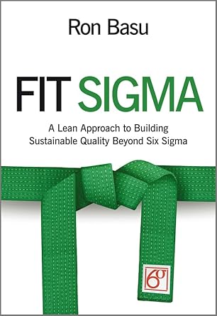 fit sigma a lean approach to building sustainable quality beyond six sigma 1st edition ron basu 0470666218,