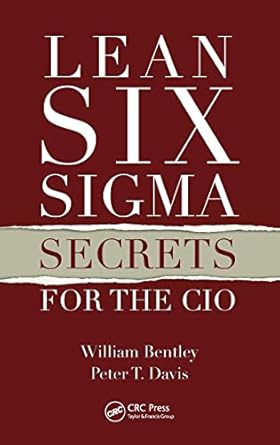 lean six sigma secrets for the cio 1st edition william bentley ,peter t davis 143980379x, 978-1439803790