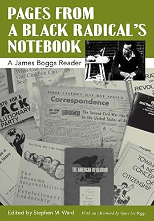 pages from a black radicals notebook a james boggs reader 1st edition james boggs ,stephen m ward ,grace lee