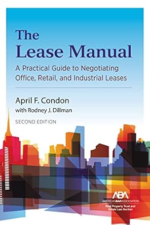 the lease manual a practical guide to negotiating office retail and industrial/warehouse leases 1st edition