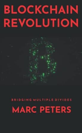blockchain revolution bridging multiple divides 1st edition marc peters 1667827308, 978-1667827308