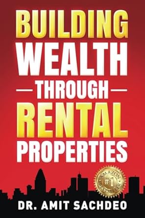 building wealth through rental properties a beginners guide to real estate investing 1st edition dr amit