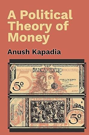 a political theory of money 1st edition anush kapadia 1009331469, 978-1009331463