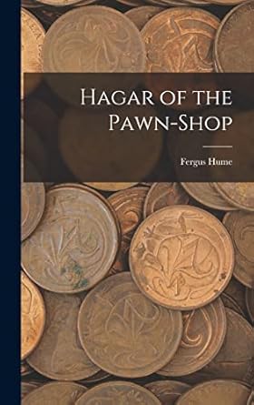 hagar of the pawn shop 1st edition fergus hume 1017596247, 978-1017596243