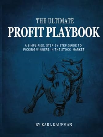 the ultimate profit playbook a simplified step by step guide to picking winners in the stock market 1st