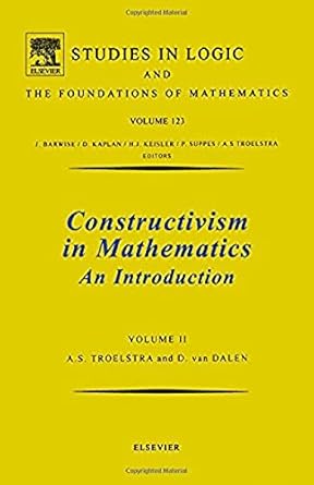 constructivism in mathematics vol 2 1st edition a s troelstra ,d van dalen 0444703586, 978-0444703583