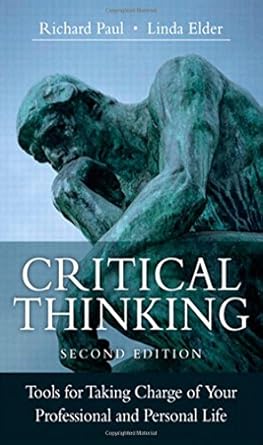 critical thinking tools for taking charge of your professional and personal life 1st edition richard paul
