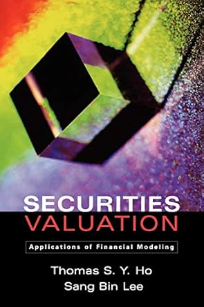 securities valuation applications of financial modeling 1st edition thomas s y ho ,sang bin lee 0195172744,